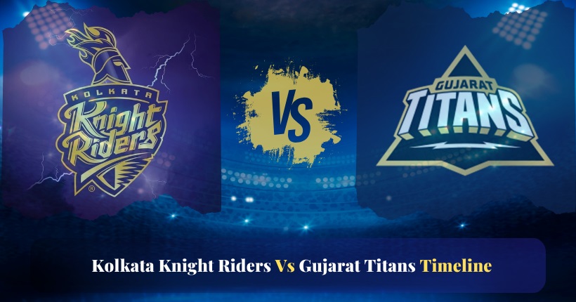 kolkata knight riders vs gujarat titans timeline
