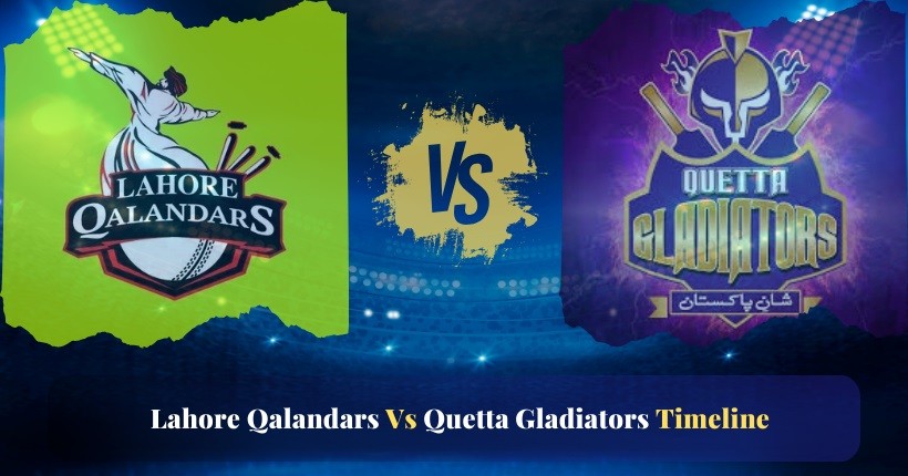 lahore qalandars vs quetta gladiators timeline