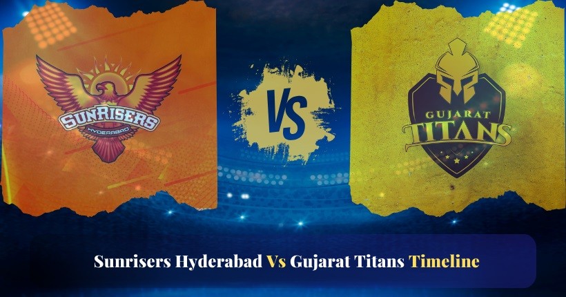 sunrisers hyderabad vs gujarat titans timeline