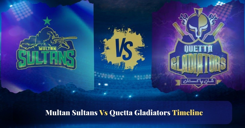 Multan Sultans Vs Quetta Gladiators Timeline