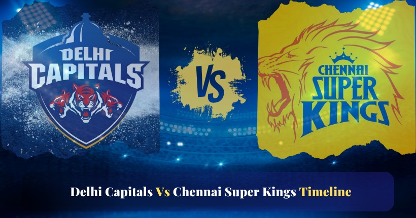 delhi capitals vs chennai super kings timeline