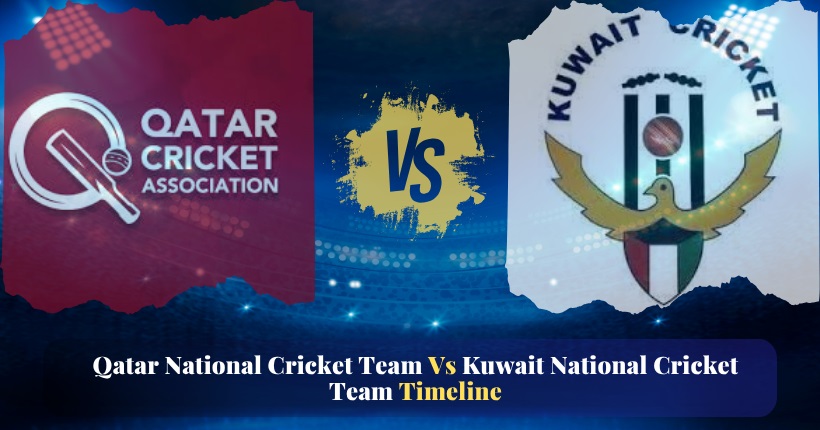 Qatar National Cricket Team Vs Kuwait National Cricket Team Timeline