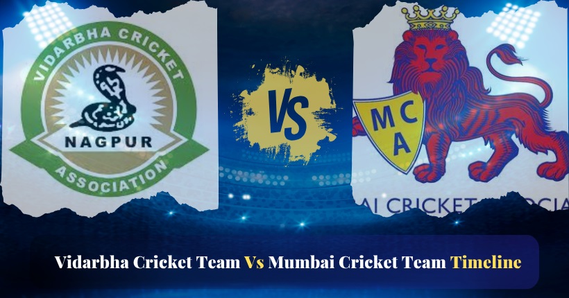 vidarbha cricket team vs mumbai cricket team timeline