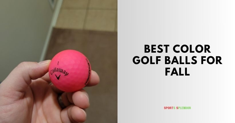best color golf balls for fall