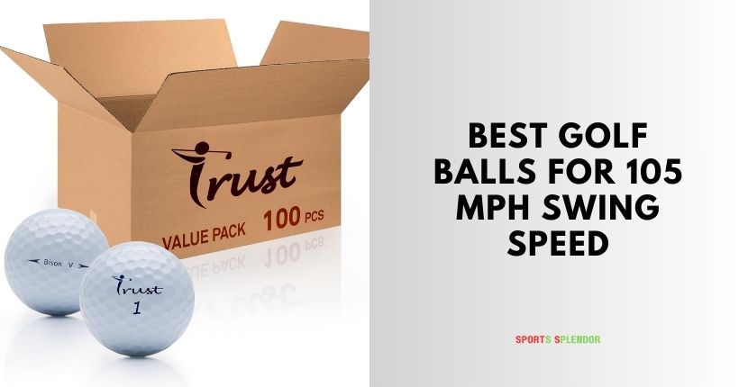 best golf balls for 105 mph swing speed