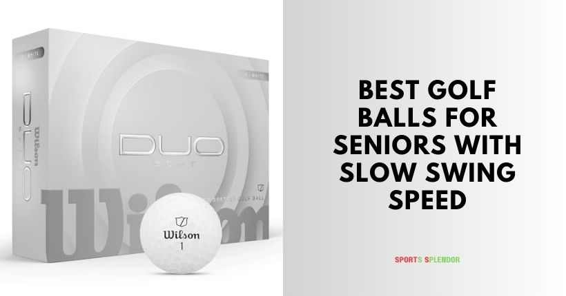 best golf balls for seniors with slow swing speed