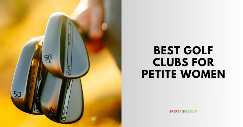 best golf clubs for petite women
