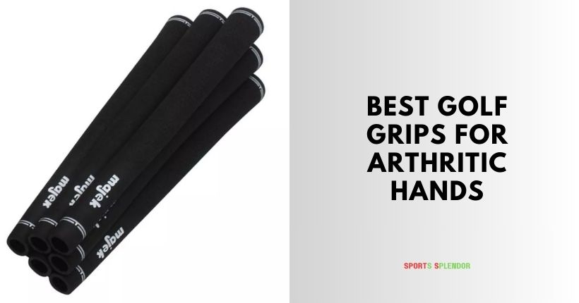 best golf grips for arthritic hands