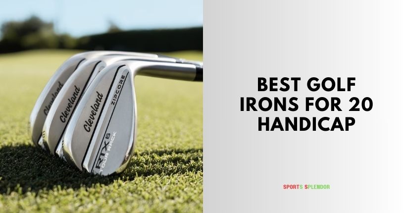 best golf irons for 20 handicap