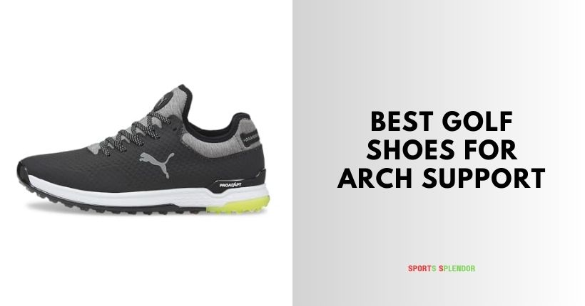 best golf shoes for arch support