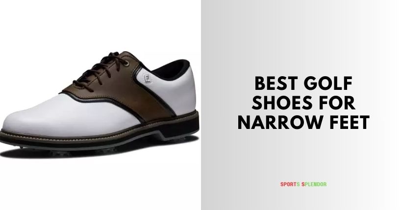 best golf shoes for narrow feet