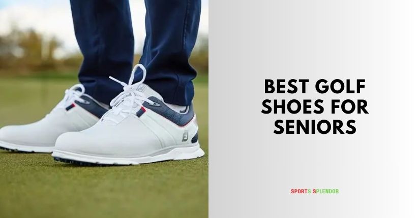 best golf shoes for seniors