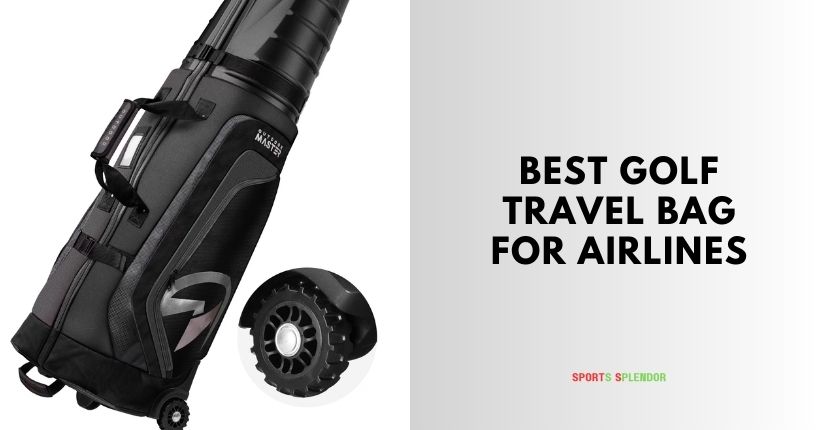 best golf travel bag for airlines