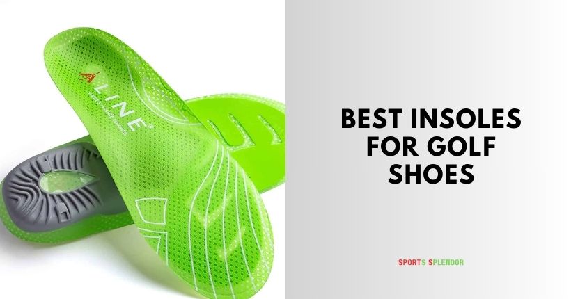 best insoles for golf shoes