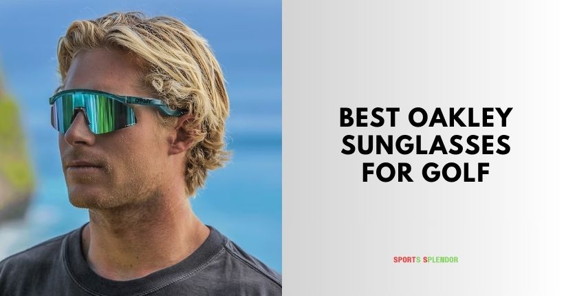 best oakley sunglasses for golf