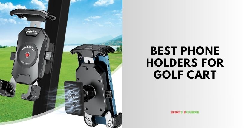 best phone holders for golf cart