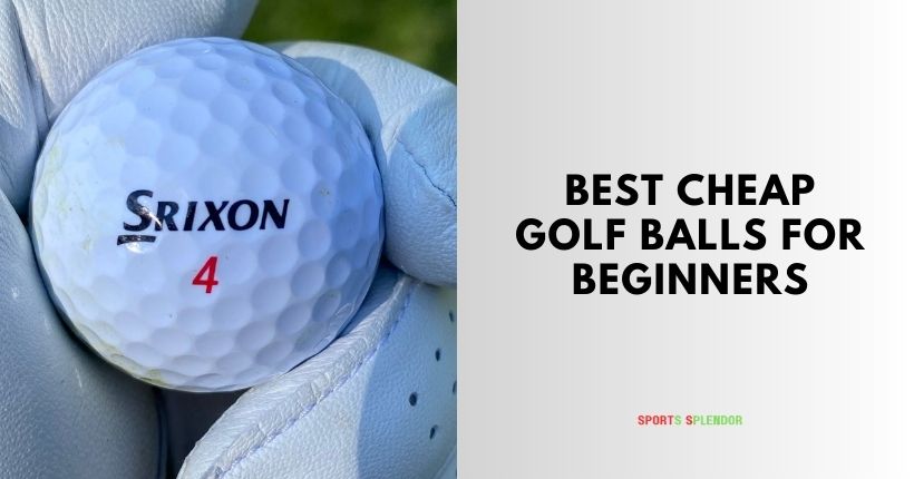 best cheap golf balls for beginners