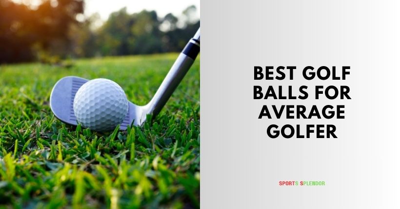 best golf balls for average golfer