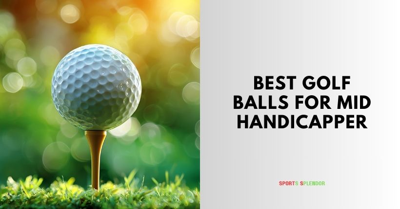 best golf balls for mid handicapper