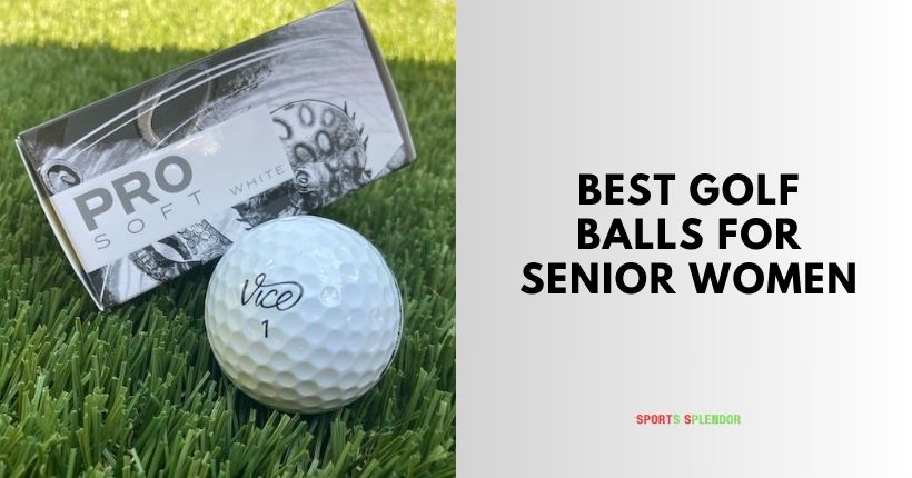 best golf balls for senior women