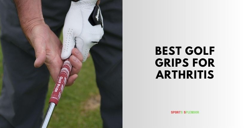 best golf grips for arthritis