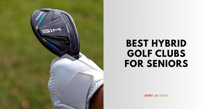 best hybrid golf clubs for seniors