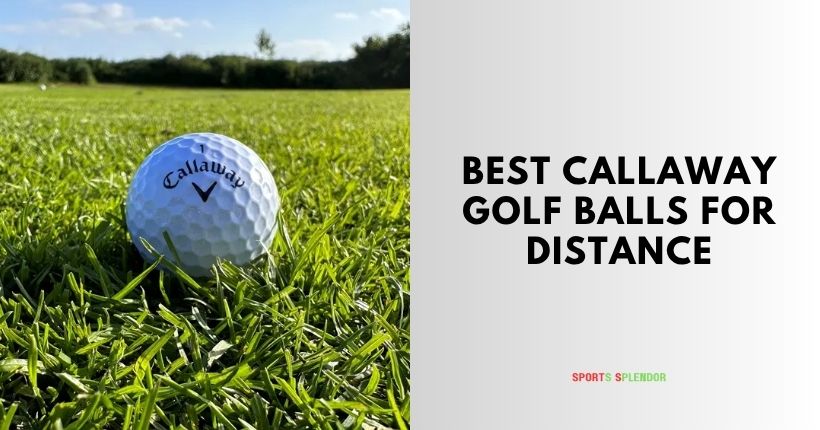 best callaway golf balls for distance