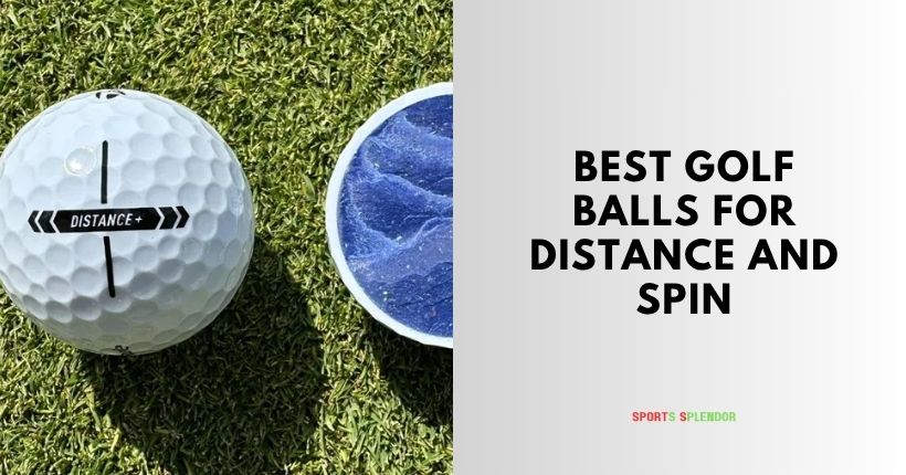 best golf balls for distance and spin