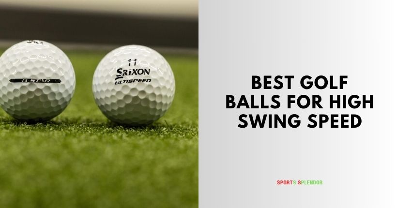 best golf balls for high swing speed