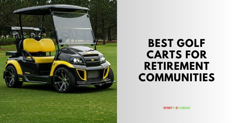 best golf carts for retirement communities