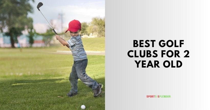 best golf clubs for 2 year old