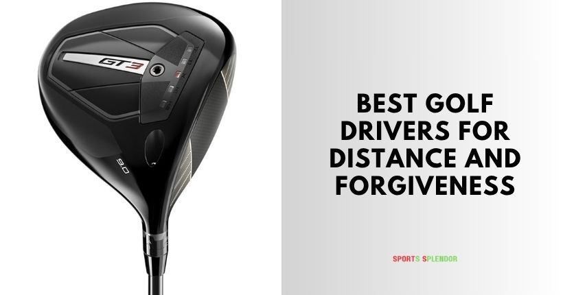 best golf drivers for distance and forgiveness