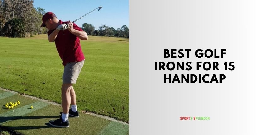 best golf irons for 15 handicap