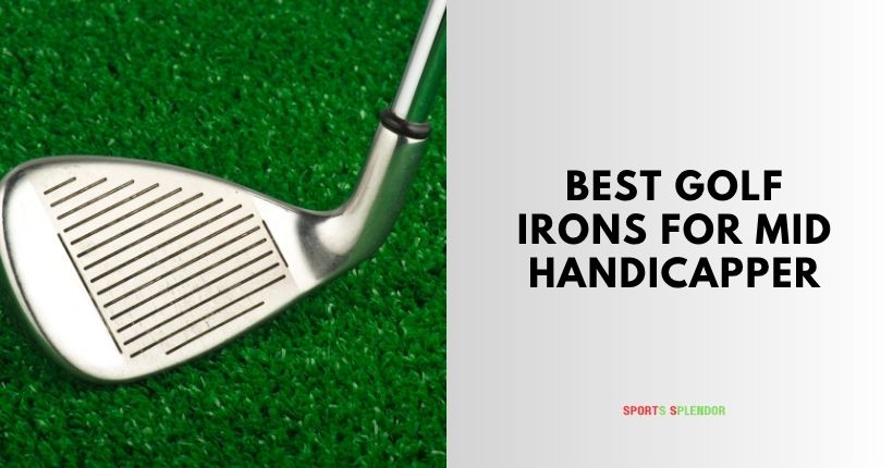 best golf irons for mid handicapper