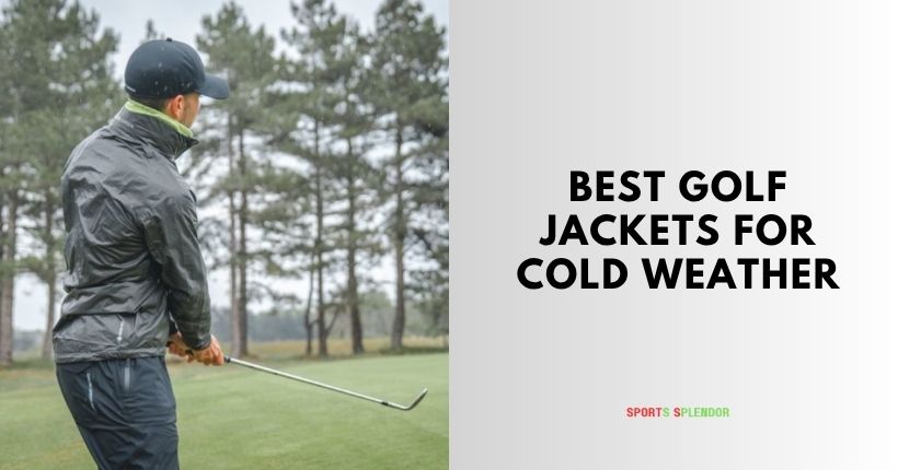 best golf jackets for cold weather