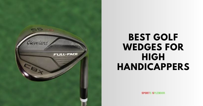 best golf wedges for high handicappers