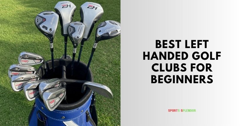 best left handed golf clubs for beginners