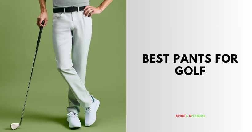 best pants for golf