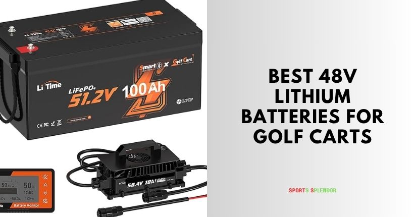 best 48v lithium batteries for golf carts