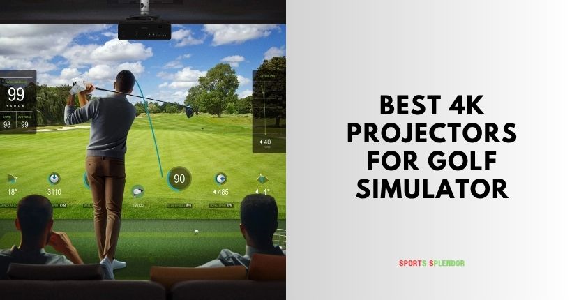 best 4k projectors for golf simulator