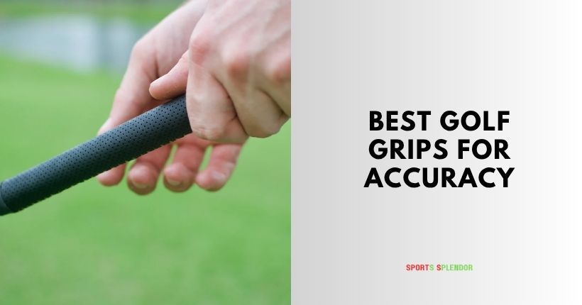best golf grips for accuracy
