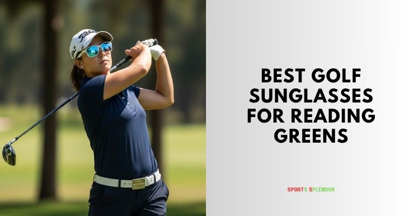 best golf sunglasses for reading greens