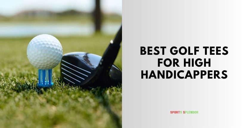 best golf tees for high handicappers