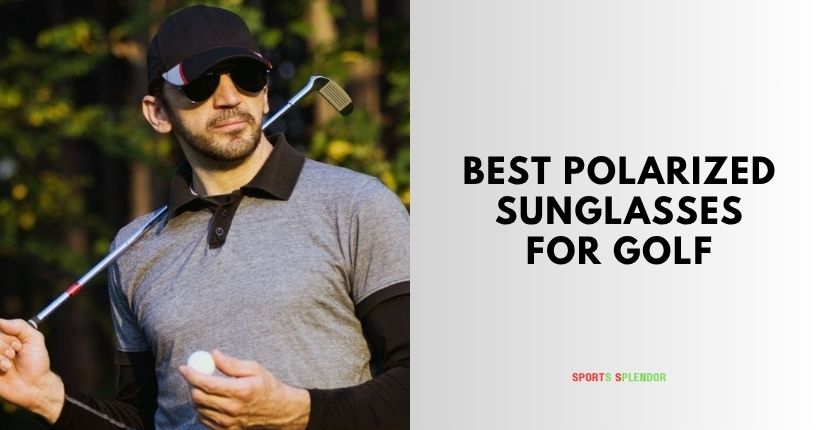best polarized sunglasses for golf