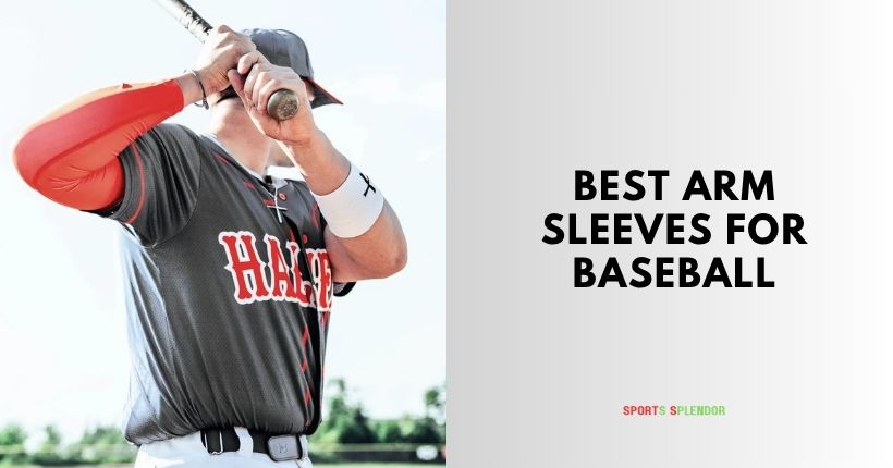 best arm sleeves for baseball