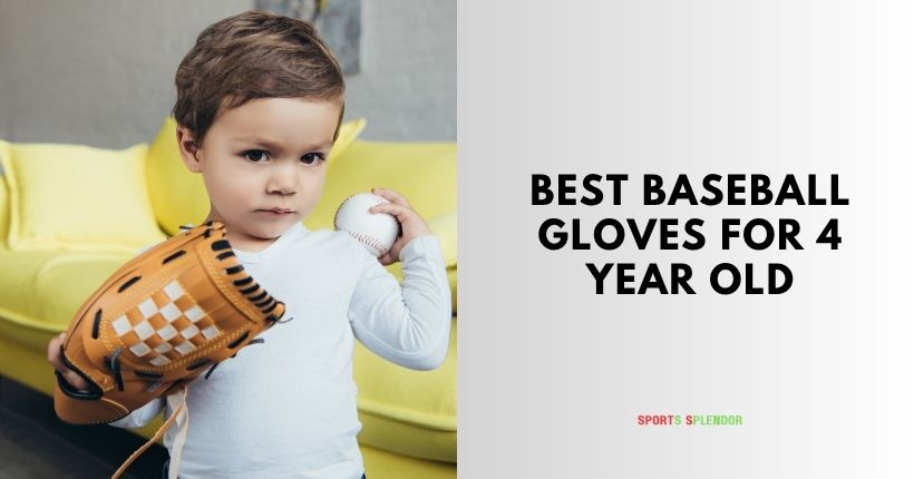 best baseball gloves for 4 year old