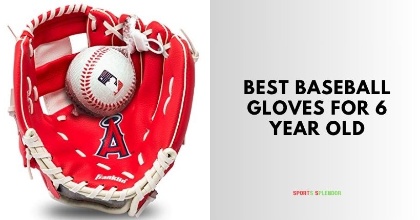 best baseball gloves for 6 year old