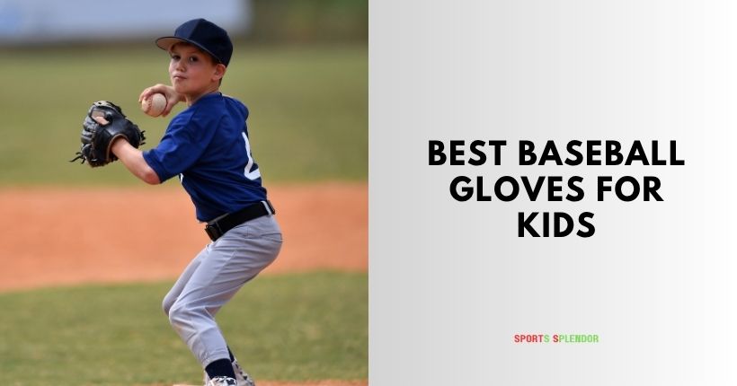 best baseball gloves for kids