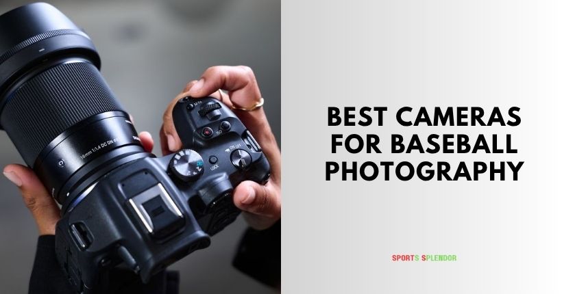 best cameras for baseball photography