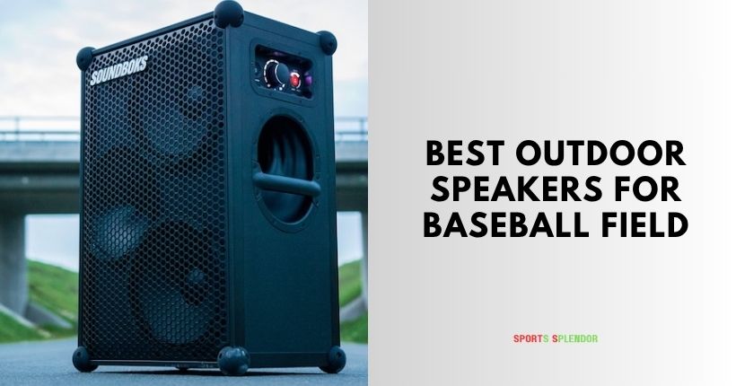 best outdoor speakers for baseball field